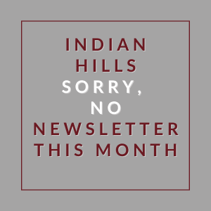 A message stating that there will be no newsletter this month for Indian Hills.