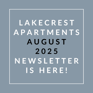Lakecrest Apartments August 2025 Newsletter is here!