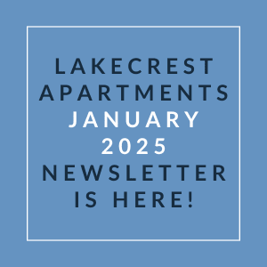 Lakecrest Apartments January 2025 Newsletter is here!