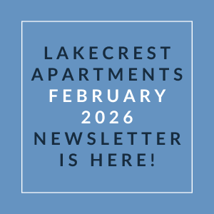 Lakecrest Apartments newsletter for February 2026 is available.