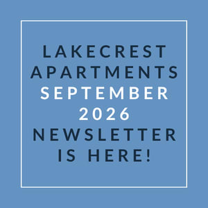 Lakecrest Apartments September 2026 Newsletter is here!