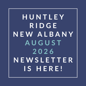 The image is a cover of the Huntsley Ridge New Albany newsletter for August 2026.