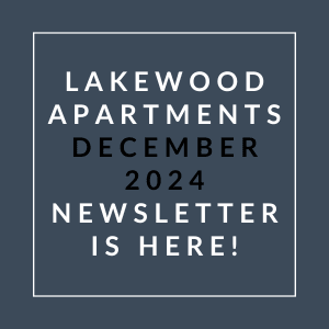 Lakewood Apartments December 2024 newsletter is here.