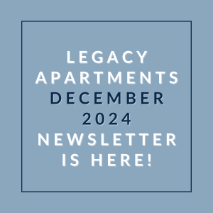 The image announces the availability of the Legacy Apartments December 2024 newsletter.