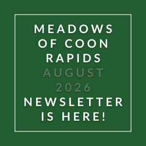 A green square with white text announcing the Meadows of Coon Rapids August 2026 newsletter.