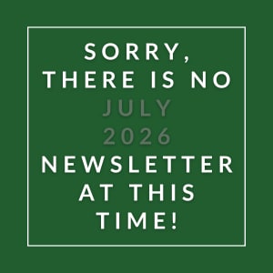 A message apologizing for the absence of a July 2026 newsletter.