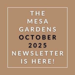 The Mesa Gardens October 2025 newsletter is available.