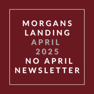A red square with white text stating "Morgans Landing April 2025 No April Newsletter".