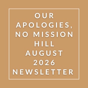 The image is a cover of a newsletter titled "Our Apologies, No Mission Hill August 2026".