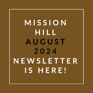 a brown background with the words mission hill august 2024 newsletter is here