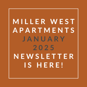 A newsletter for Miller West Apartments is available for January 2025.