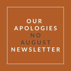 A sign that reads "Our Apologies No August Newsletter".