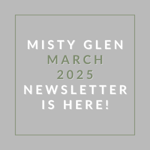 The image announces the availability of the Misty Glen March 2025 newsletter.