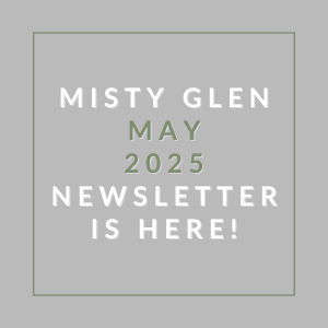 A simple graphic announcing the Misty Glen May 2025 newsletter.