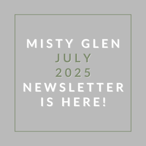 A simple graphic announcing the availability of the Misty Glen July 2025 newsletter.
