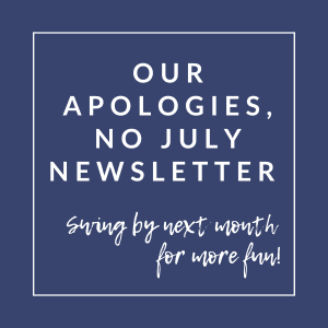 A sign apologizing for the absence of a July newsletter and promising one by the next month.