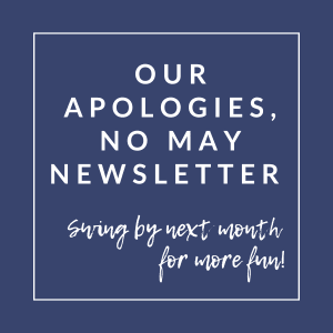A sign apologizing for the absence of an April newsletter and promising one next month.