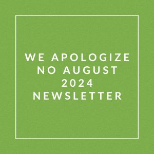 a green background with the words we apologize no august 2024 newsletter