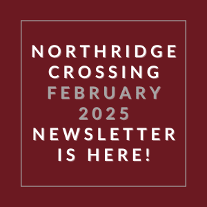 A red square with white text announcing the Northridge Crossing February 2025 newsletter.