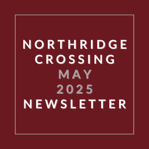 The image is a cover of the Northridge Crossing newsletter for May 2025.