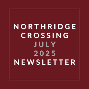 The image is a cover of the Northridge Crossing newsletter for July 2025.