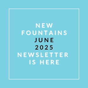 The image announces the availability of a new fountains newsletter for June 2025.