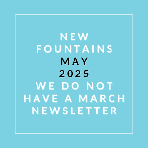 A message stating "New Fountains May 2025 We do not have a March Newsletter" is displayed.