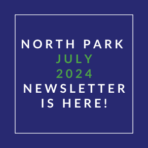 a white square with the words north park july 2024 newsletter is here