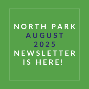 A green square with white text announcing the North Park August 2025 Newsletter.