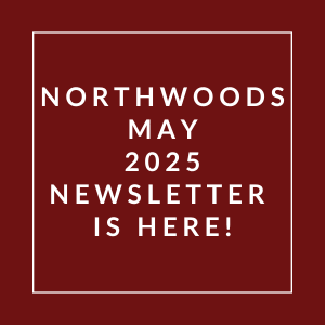 The image announces the availability of the Northwoods May 2025 newsletter.