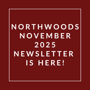 The image announces the availability of the Northwoods November 2025 newsletter.