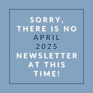 A message apologizing for the lack of an April 2025 newsletter.