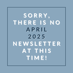 The image displays a message apologizing for the absence of an April 2025 newsletter.