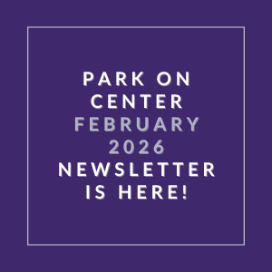 The image announces the availability of the Park on Center February 2026 newsletter.