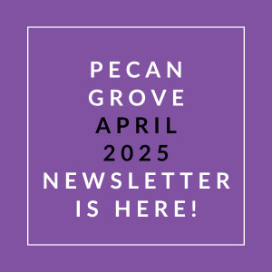 The image announces the availability of the Pecan Grove April 2025 newsletter.