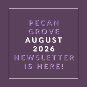 The image announces the availability of the Pecan Grove August 2026 newsletter.
