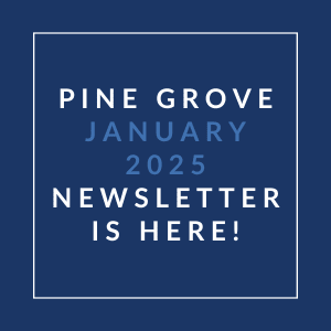 A blue square with white text announcing the Pine Grove January 2025 Newsletter.