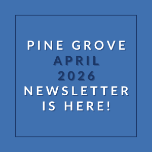 A blue square with white text announcing the Pine Grove April 2026 newsletter.