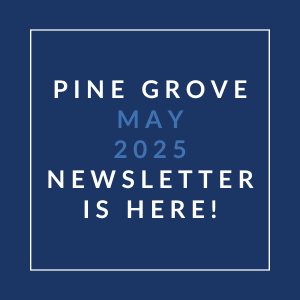 A blue square with white text announcing the Pine Grove April 2025 newsletter.