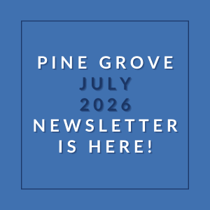 A blue square with white text announcing the Pine Grove July 2026 newsletter.