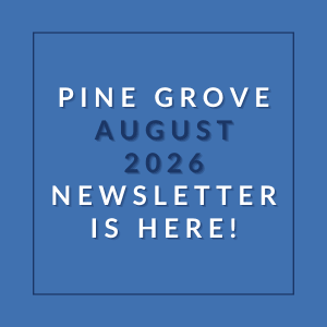 A blue square with white text announcing the Pine Grove August 2026 newsletter.