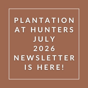 The image announces the availability of the Plantation at Hunters July 2026 newsletter.