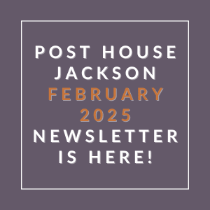 The image is a cover of the Post House Jackson January 2025 newsletter.