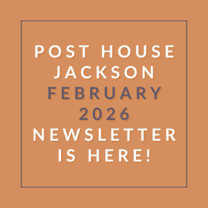 A newsletter for Post House Jackson is available for February 2026.