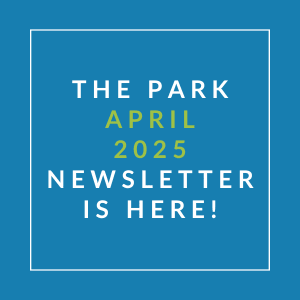 The image announces the availability of the park April 2025 newsletter.