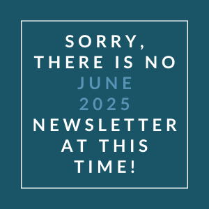 The image displays a message apologizing for the absence of a June 2025 newsletter.