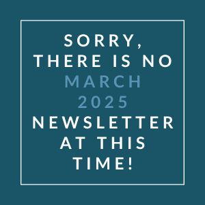 The image displays a message apologizing for the absence of a March 2025 newsletter.