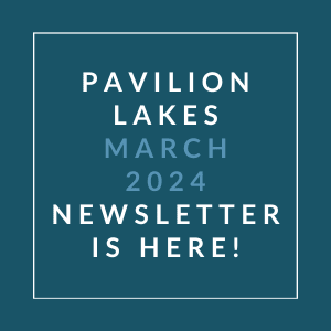 a navy blue background with white text and the words pavilion lakes march 2024 newsletter