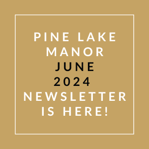 a brown background with the words pine lake manor june 2024 newsletter is here