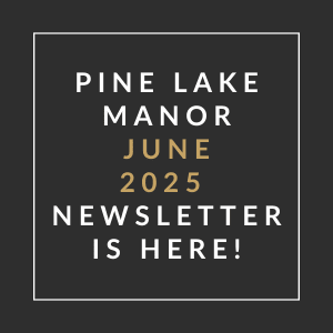 A black and gold sign announces the Pine Lake Manor June 2025 newsletter.